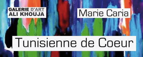 Tunisienne de coeur, exposition de Marie Caria à la Galerie Ali Khouja